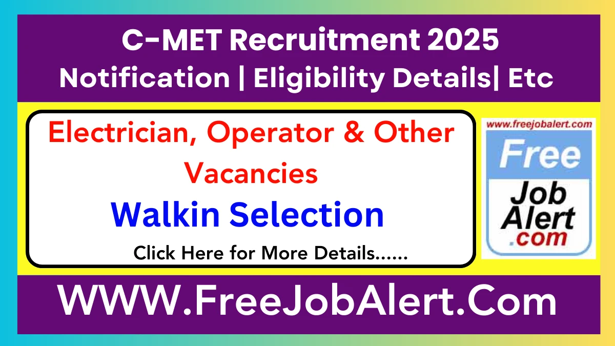 C-MET Electrician, Operator & Other Recruitment 2025 – Walk in for 38 Posts