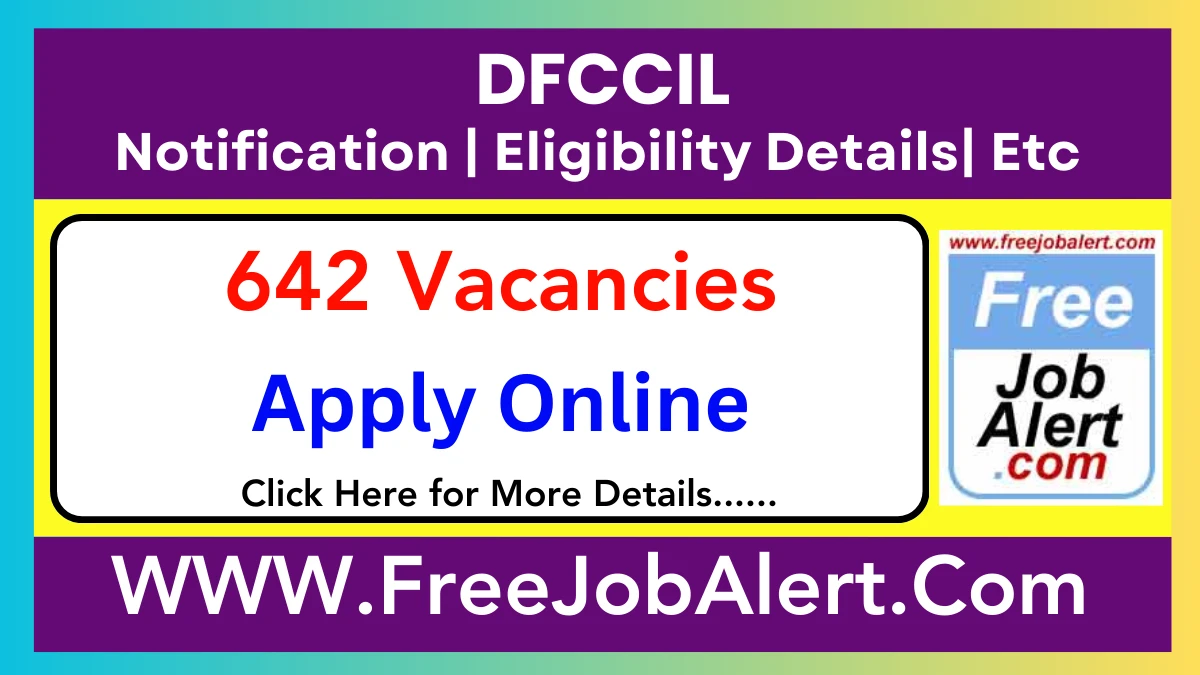 DFCCIL Executive, MTS & Junior Manager Recruitment 2025 – Apply Online for 642 Posts