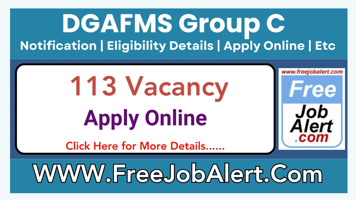 DGAFMS Group C Recruitment 2025 – Apply Online for 113 Posts