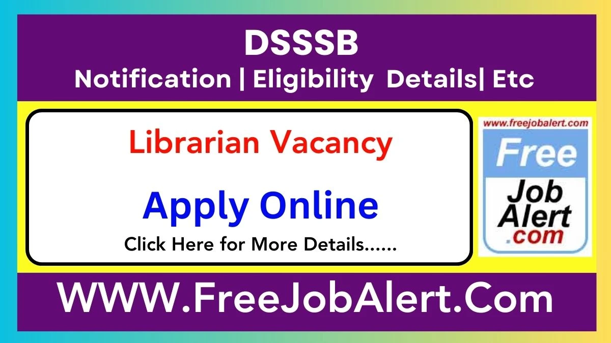 DSSSB Librarian Recruitment 2025 – Apply Online for 07 Posts