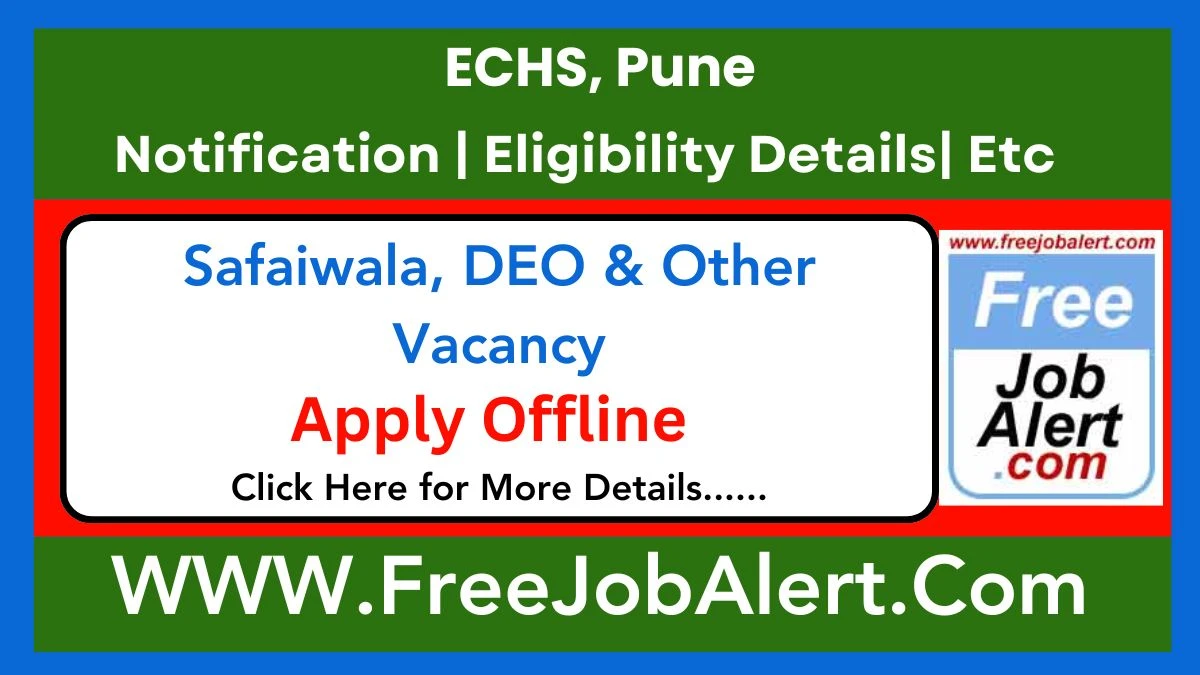 ECHS, Pune Safaiwala, DEO & Other Recruitment 2025 – Apply Offline for 30 Posts