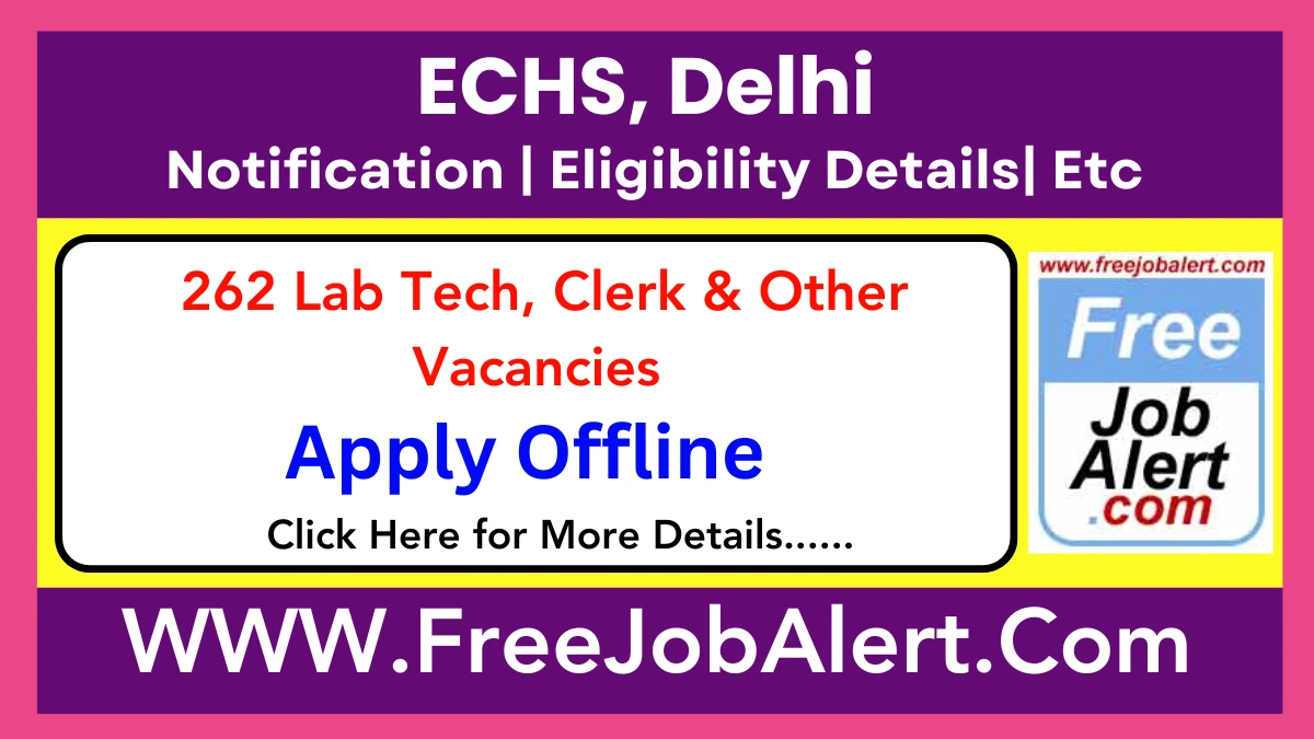 ECHS, Delhi Lab Tech, Clerk & Other Recruitment 2025 – Apply Offline for 262 Posts