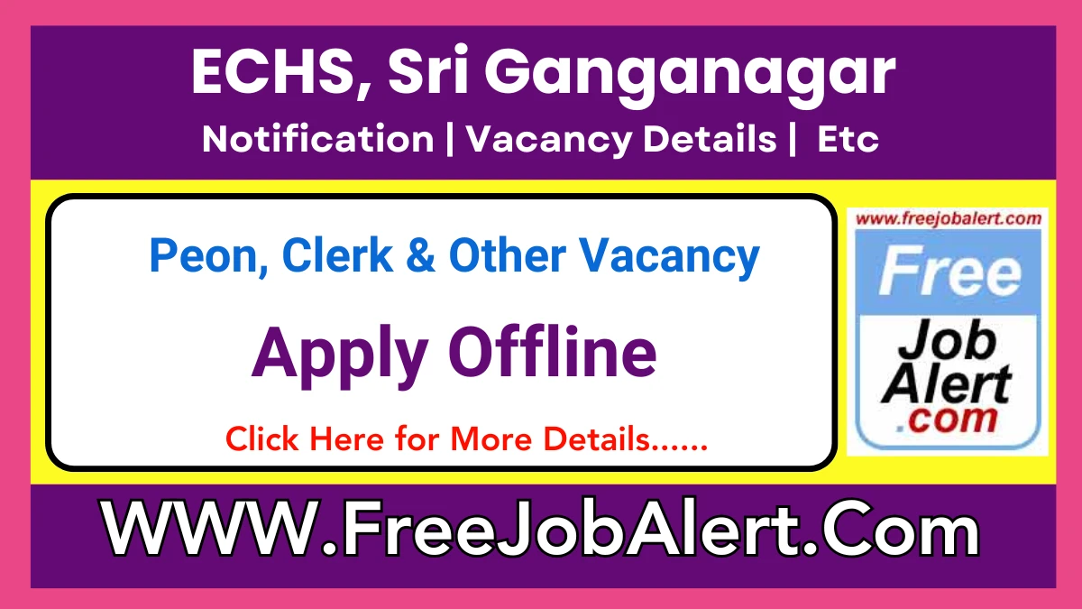 ECHS, Sri Ganganagar Peon, Clerk & Other Recruitment 2025 – Apply Offline for 13 Posts