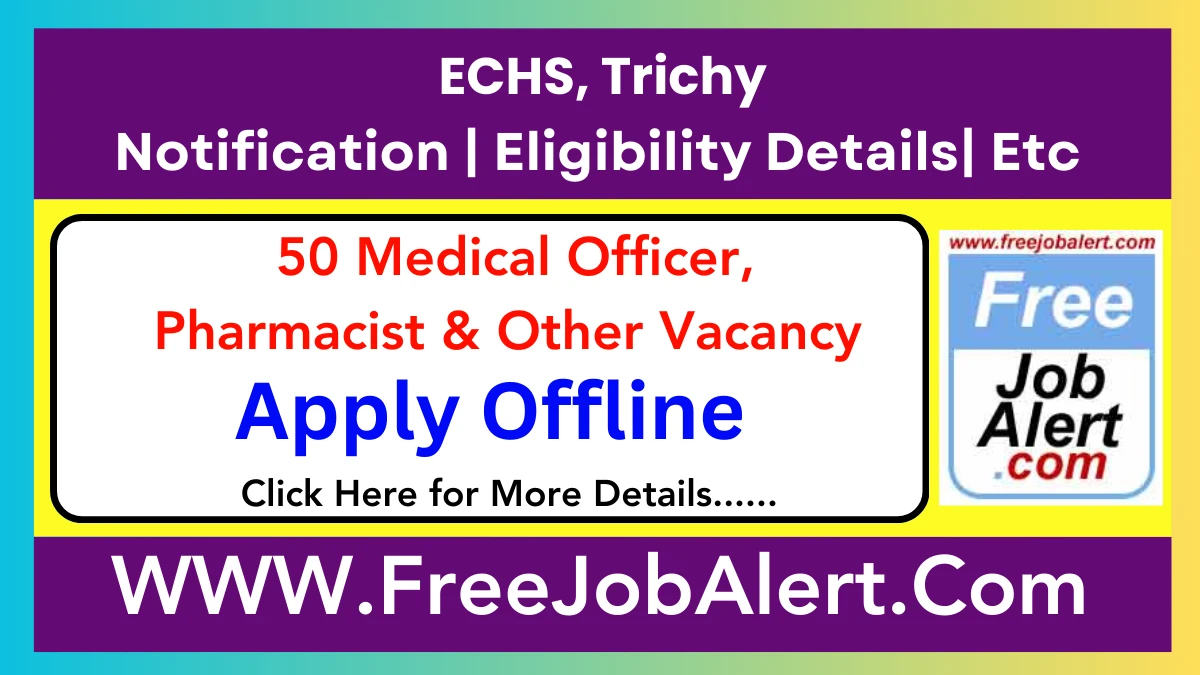 ECHS, Trichy Medical Officer, Pharmacist & Other Recruitment 2025 – Apply Offline for 50 Posts