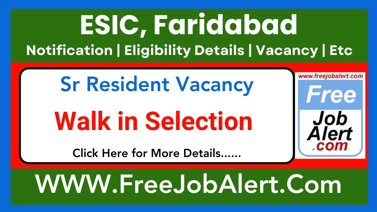 ESIC, Faridabad Sr Resident Recruitment 2025 – Walk in for 190 Posts