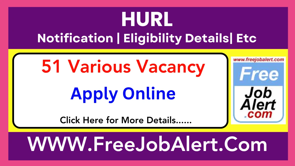 HURL Engineer, Manager & Other Recruitment 2025 – Apply Online for 51 Posts