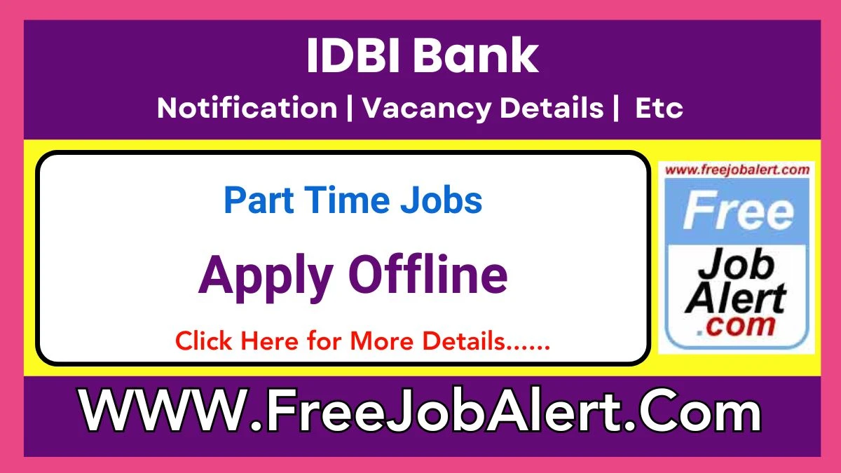 IDBI Bank Part Time Banks Medical Officer Recruitment 2025 – Apply Offline for 03 Posts