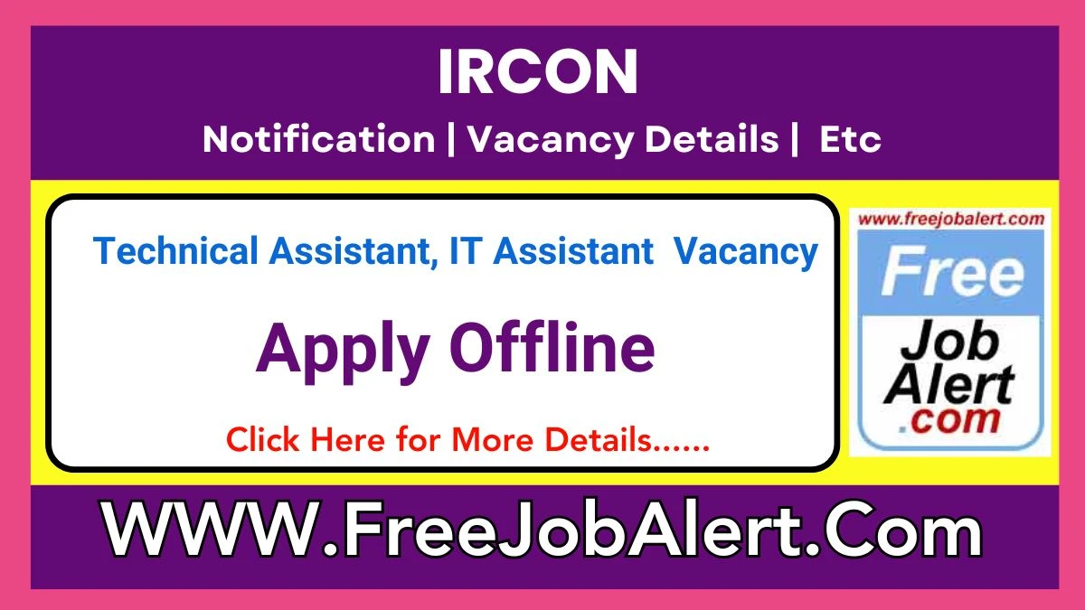 IRCON Technical Assistant, IT Assistant Recruitment 2025 – Apply Offline for 04 Posts