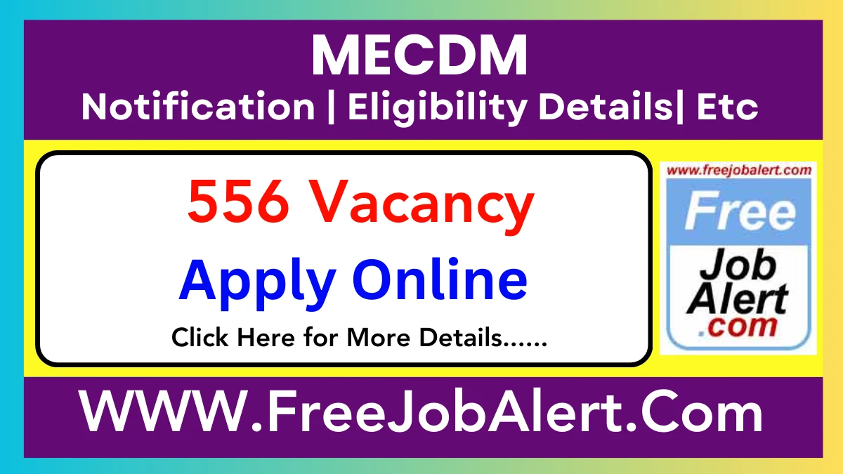 MECDM ECD Graduate Fellows Recruitment 2025 – Apply Online for 556 Posts