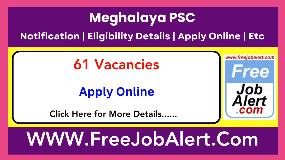 Meghalaya PSC Field Assistant, Inspector & Primary Investigator/ Computor Recruitment 2025 – Apply Online for 61 Posts