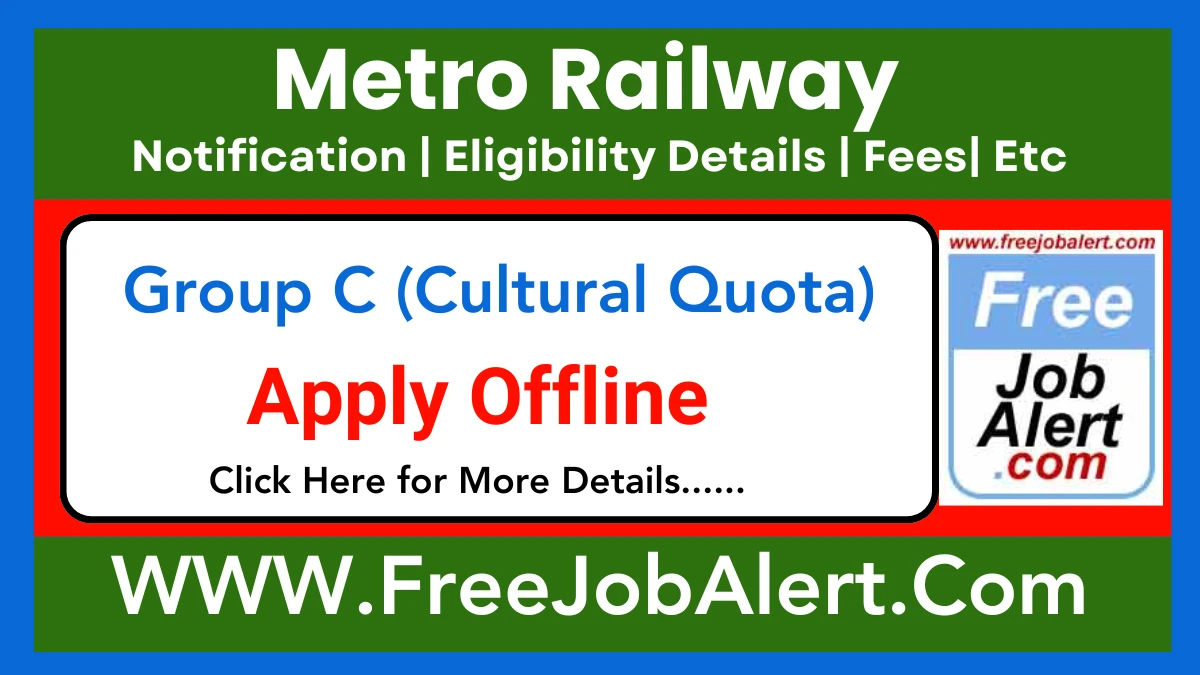 Metro Railway Group C (Cultural Quota) Recruitment 2025 – Apply Offline for 02 Posts