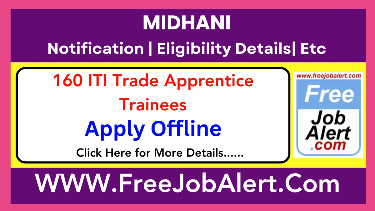 MIDHANI ITI Trade Apprentice Trainees Recruitment 2025 – Apply Offline for 160 Posts