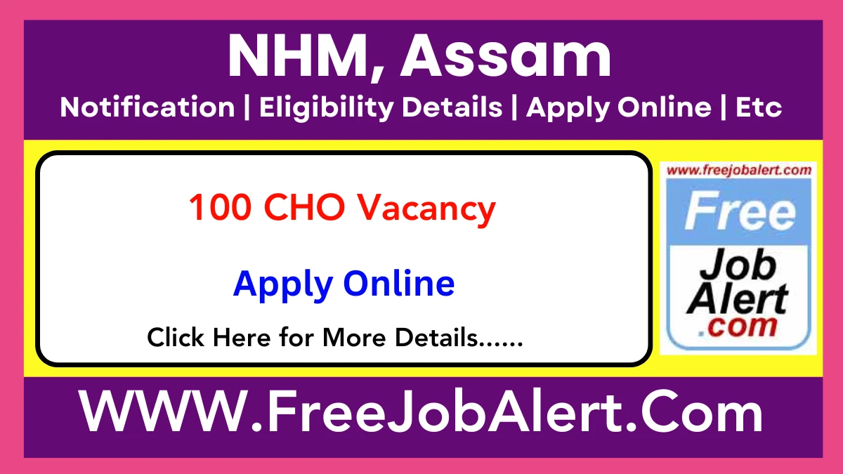 NHM, Assam Community Health Officer (CHO) Recruitment 2025 – Apply Online for 100 Posts