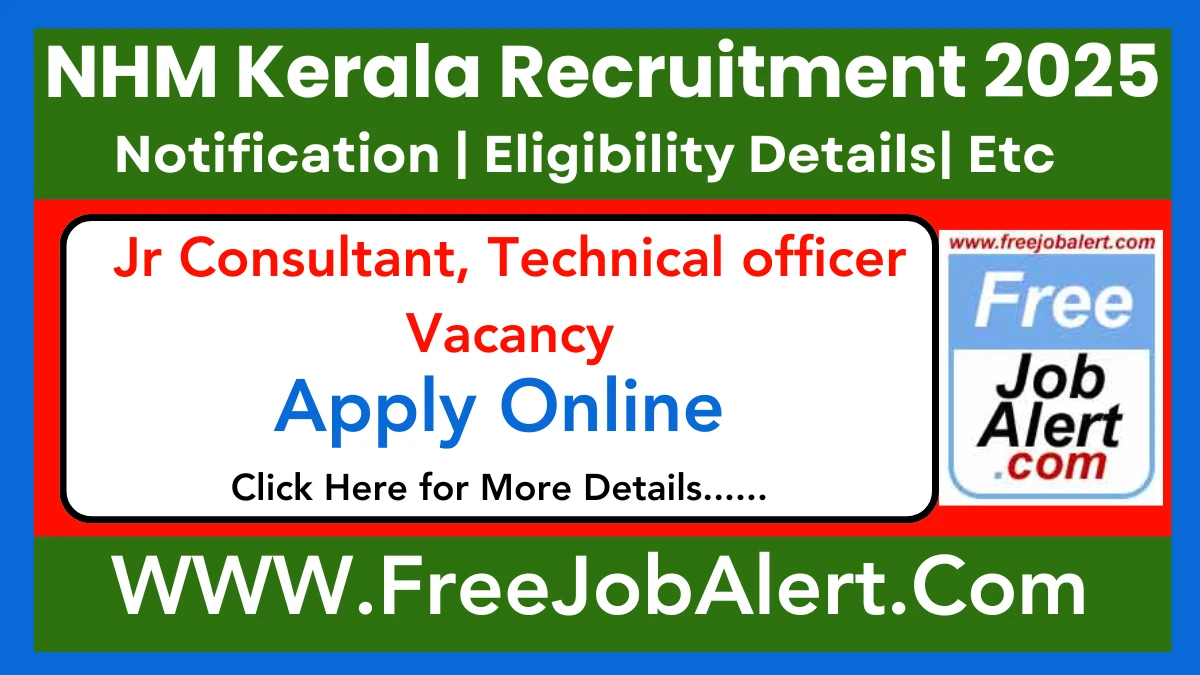 NHM Kerala Jr Consultant, Technical Officer & Other Recruitment 2025 – Apply Online for Various Posts