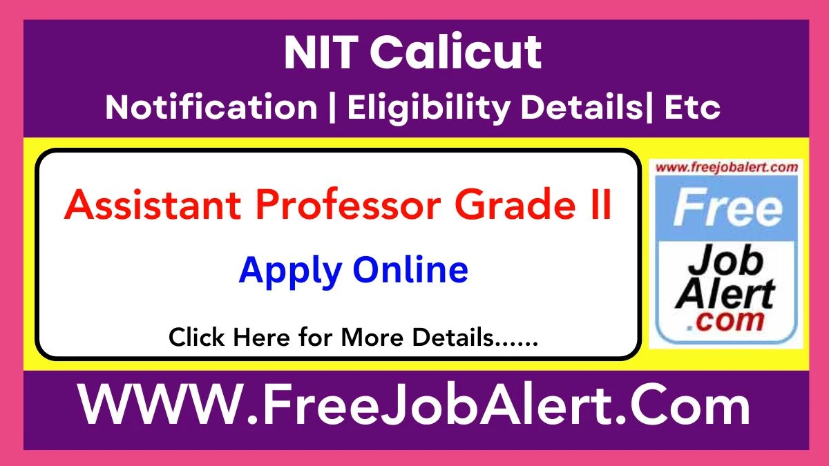 NIT Calicut Assistant Professor Grade II Recruitment 2025 – Apply Online for 20 Posts