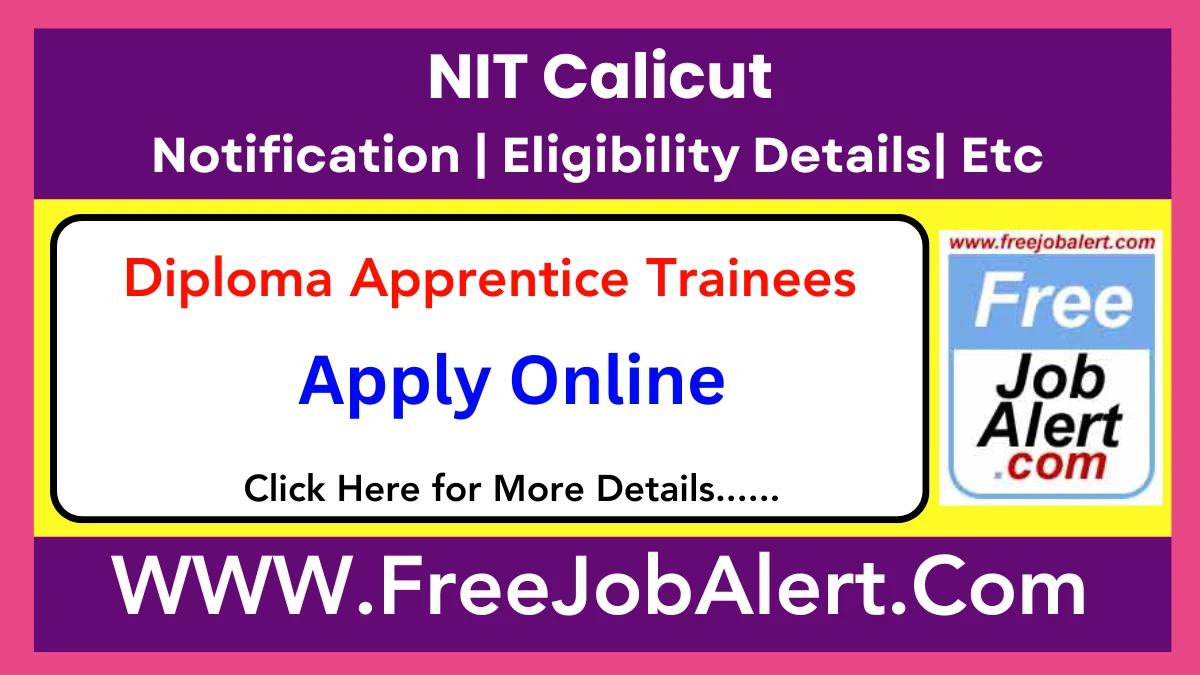 NIT Calicut Diploma Apprentice Trainees Recruitment 2025 – Apply Offline for 25 Posts