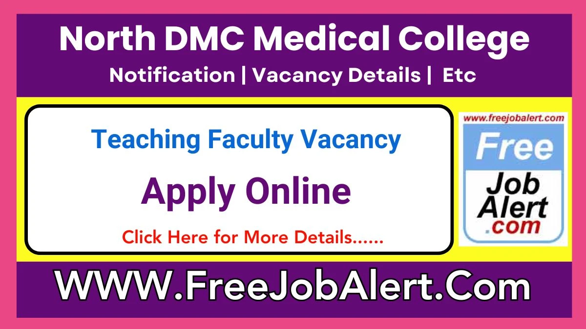 North DMC Medical College Teaching Faculty Recruitment 2025 – Apply Online for 20 Posts