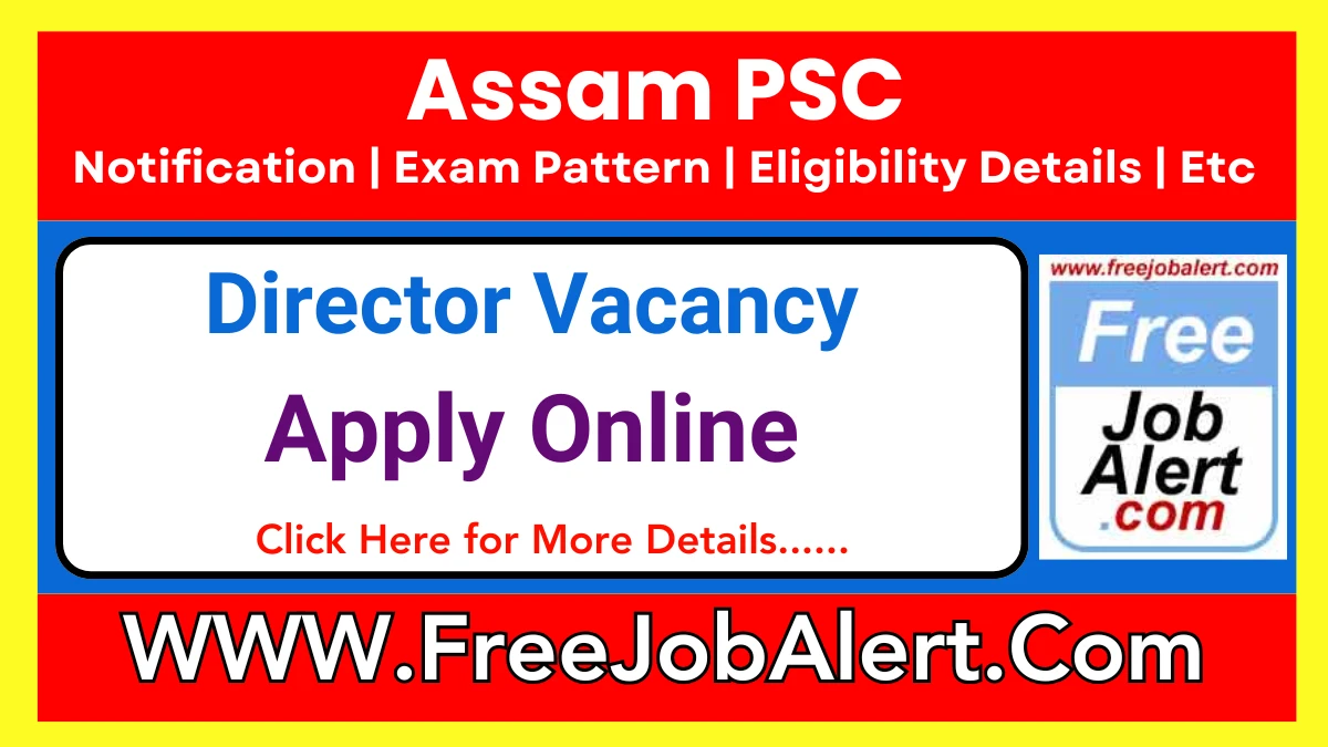 Assam PSC Director Recruitment 2025 – Apply Online