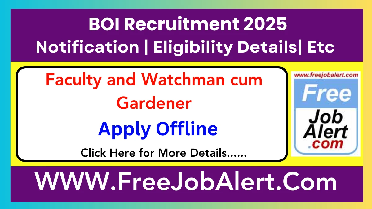 BOI Faculty and Watchman cum Gardener Recruitment 2025 – Apply Offline