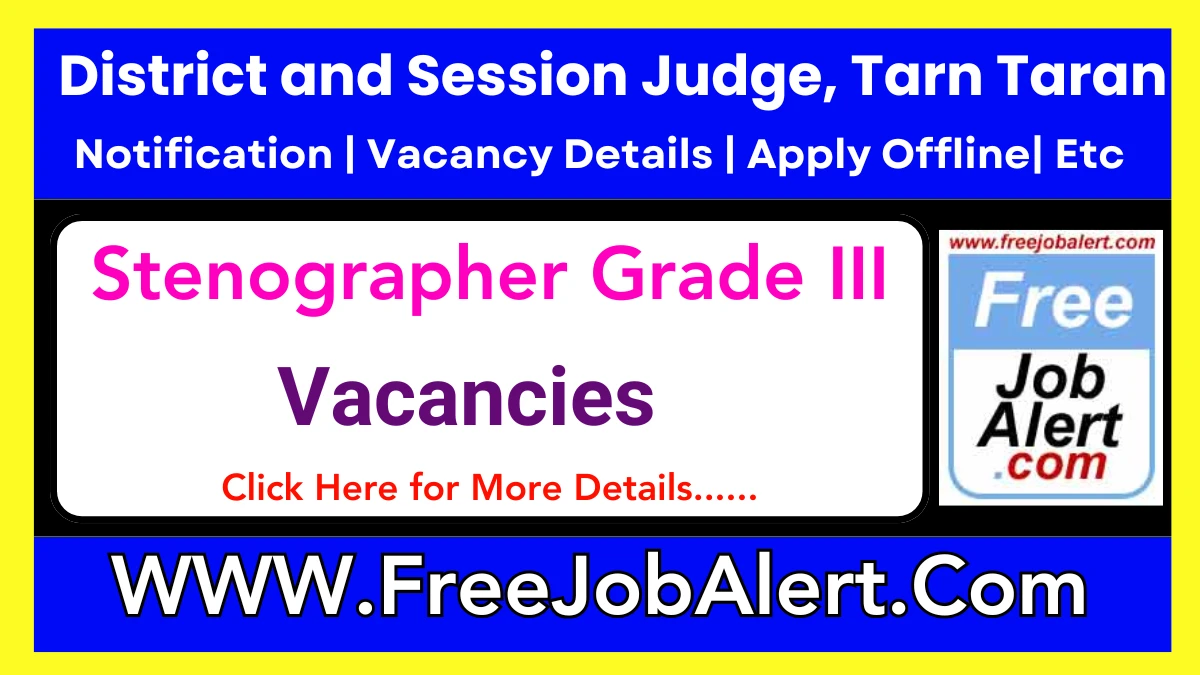 District and Session Judge, Tarn Taran Stenographer Grade III Recruitment 2025 – Apply Offline