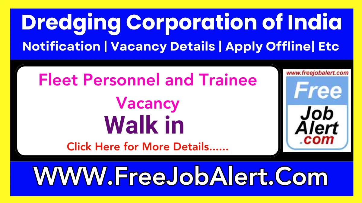 Dredging Corporation of India Fleet Personnel and Trainee Recruitment 2025 – Walk in for 45 Posts