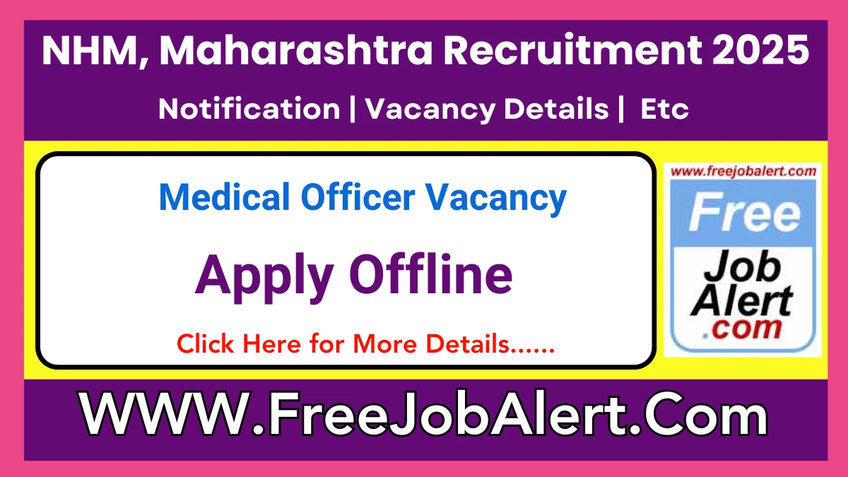 NHM, Maharashtra Medical Officer Recruitment 2025 – Apply Offline for 24 Posts