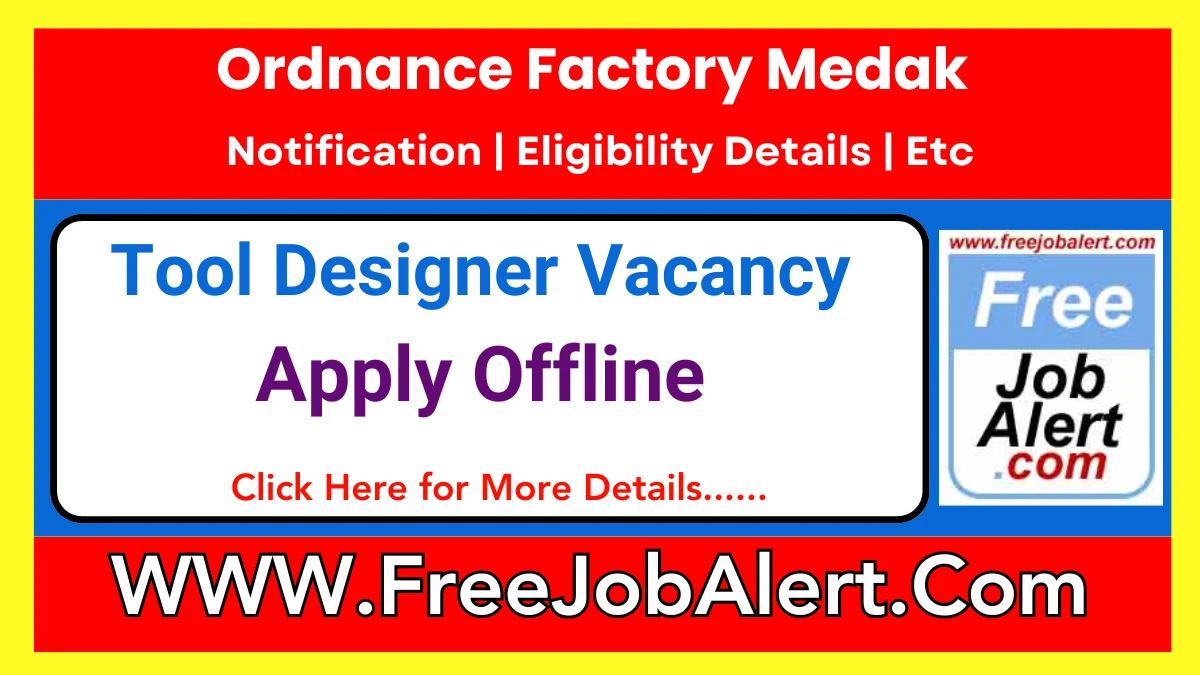 Ordnance Factory Medak Tool Designer (Mechanical) Recruitment 2025 - Apply Offline