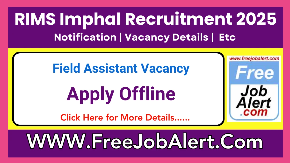 RIMS Imphal Field Assistant Recruitment 2025 – Apply Offline