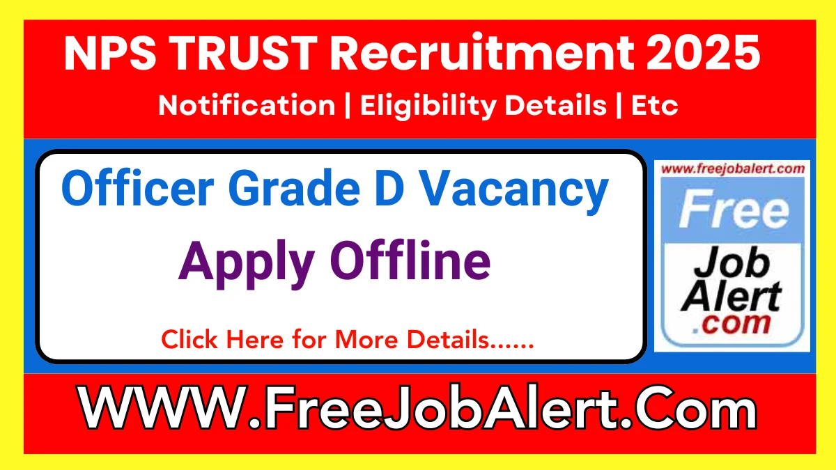 NPS TRUST Officer Grade D Recruitment 2025 – Apply Offline for 01 Post