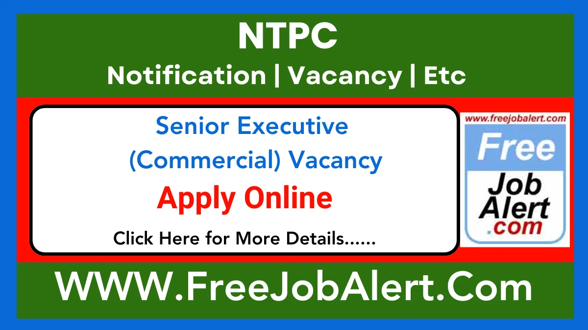 NTPC Limited Senior Executive (Commercial) Recruitment 2025 – Apply Online for 08 Posts