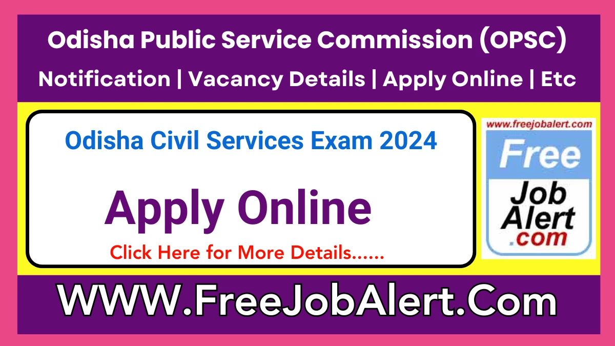 OPSC Odisha Civil Services Exam 2024-25 – Apply Online for 200 Posts