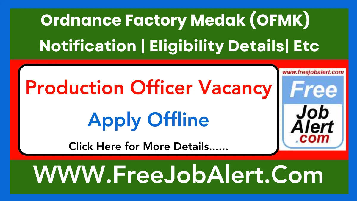 Ordnance Factory Medak Production Officer Recruitment 2025 - Apply Offline