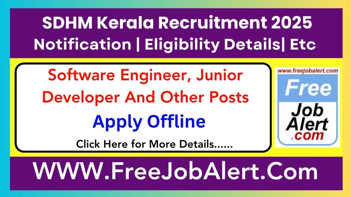 SDHM Kerala Software Engineer, Junior Developer And Other Posts Recruitment 2025 – Apply Offline for 20 Posts