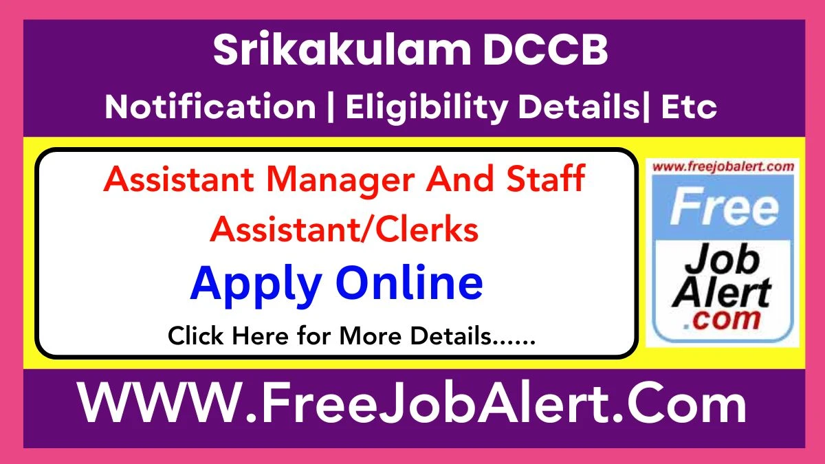 Srikakulam DCCB Assistant Manager And Staff Assistant/Clerks Recruitment 2025 – Apply Online for 54 Posts