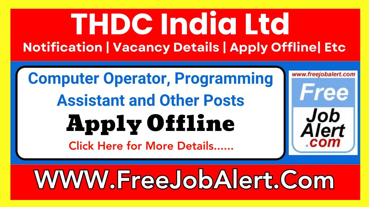 THDC India Ltd Computer Operator, Programming Assistant and Other Posts Recruitment 2025 – Apply Offline