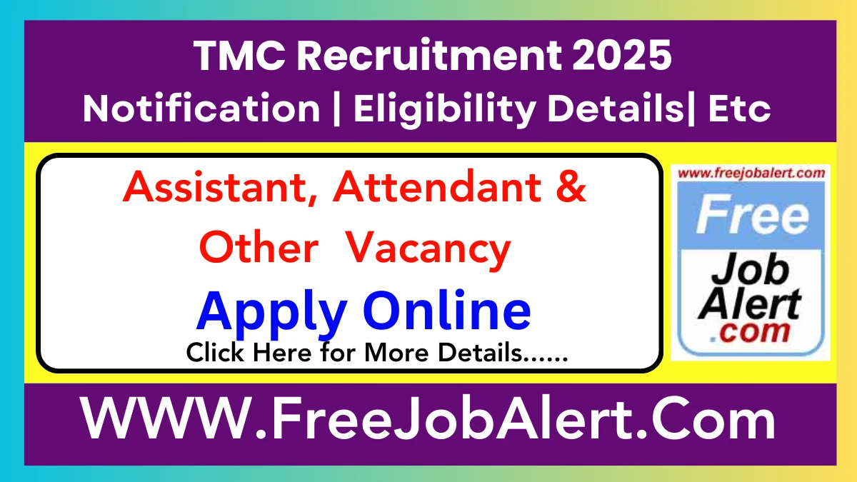 TMC Assistant, Attendant & Other Recruitment 2025 – Apply Online for 34 Posts