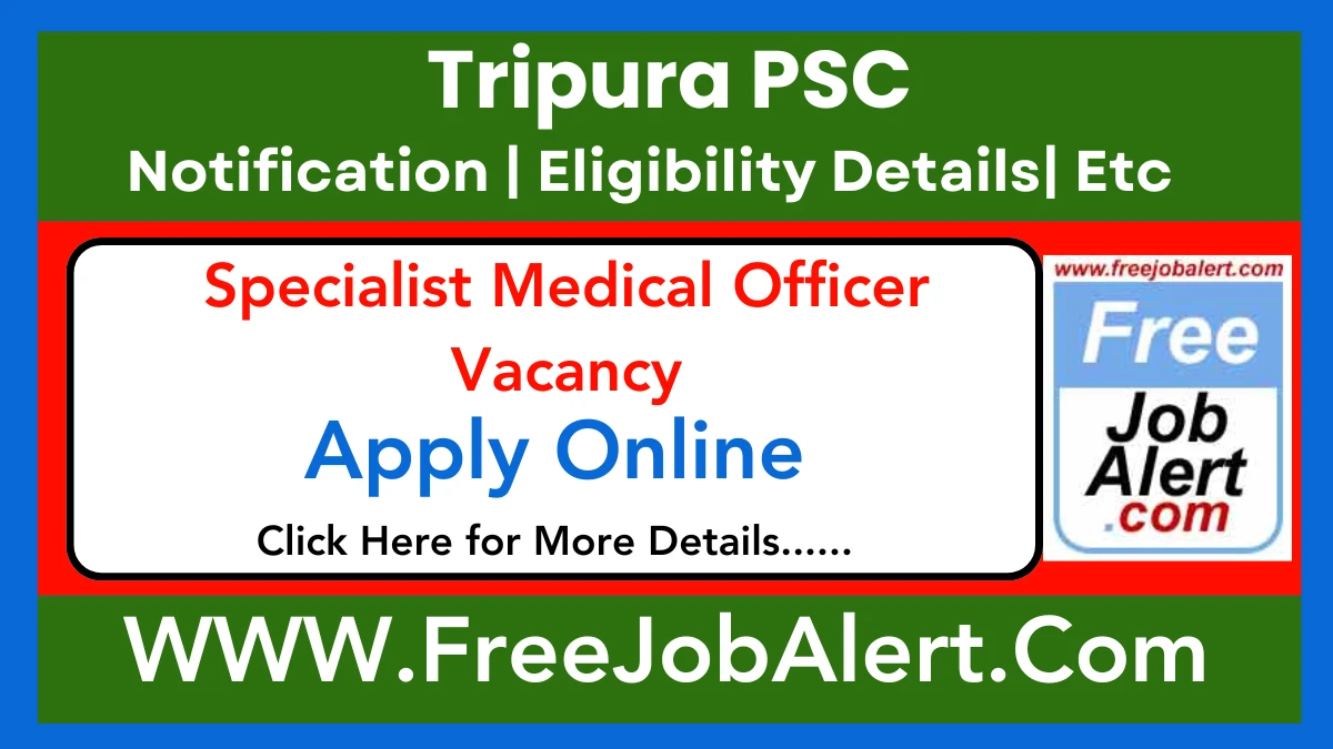 Tripura PSC Specialist Medical Officer Recruitment 2025 – Apply Online for 16 Posts