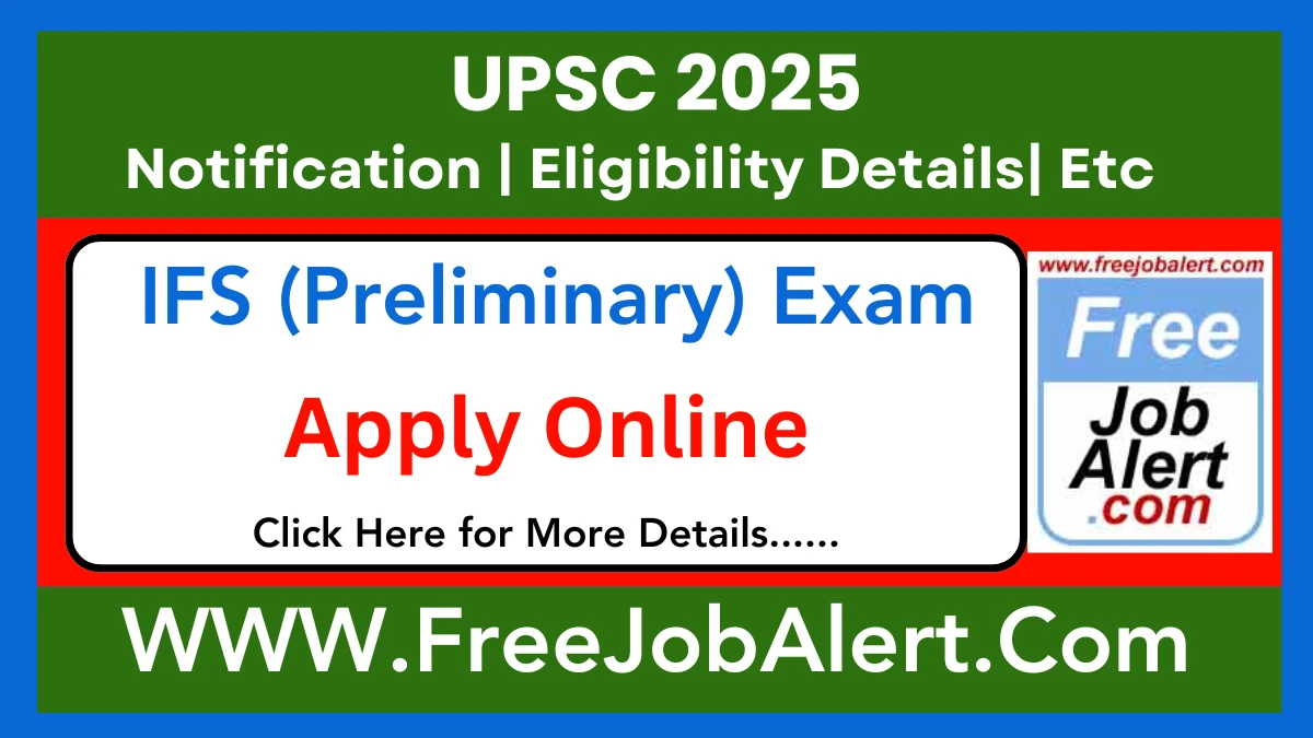 UPSC IFS Examination 2025 – Apply Online for 150 Posts