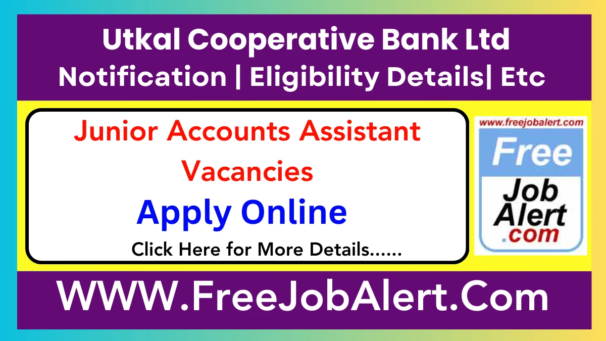 Utkal Cooperative Bank Ltd Junior Accountants Assistant Recruitment 2025 – Apply Online for 20 Posts