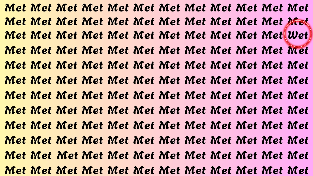 Brain Teaser: Within 5 Seconds Spot The Word Wet among Met