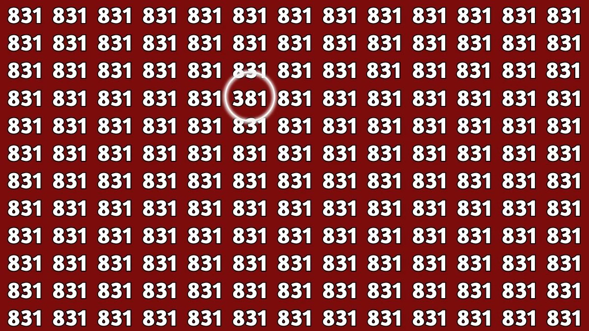 Optical Illusion: Within 8 Seconds Spot The Number 381 among 831