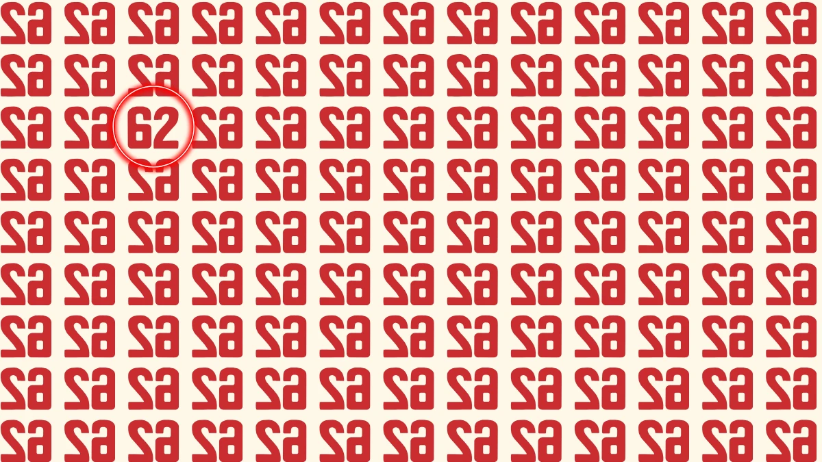 Optical Illusion: Within 6 Seconds Spot The Number 62 among Inverted 62