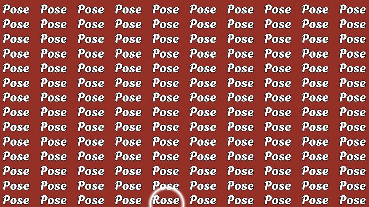 Brain Teaser: Within 5 Seconds Spot The Word Rose among Pose
