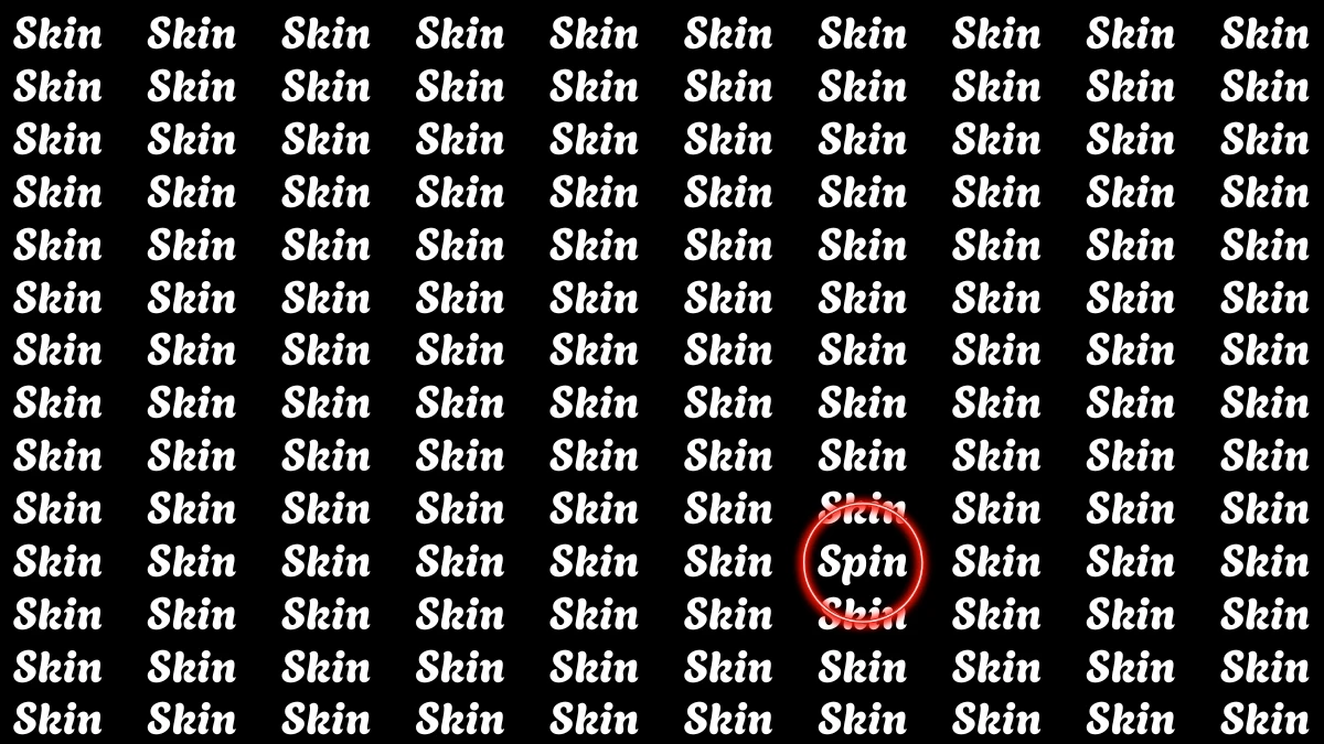 Brain Teaser: Within 5 Seconds Spot The Word Spin among Skin