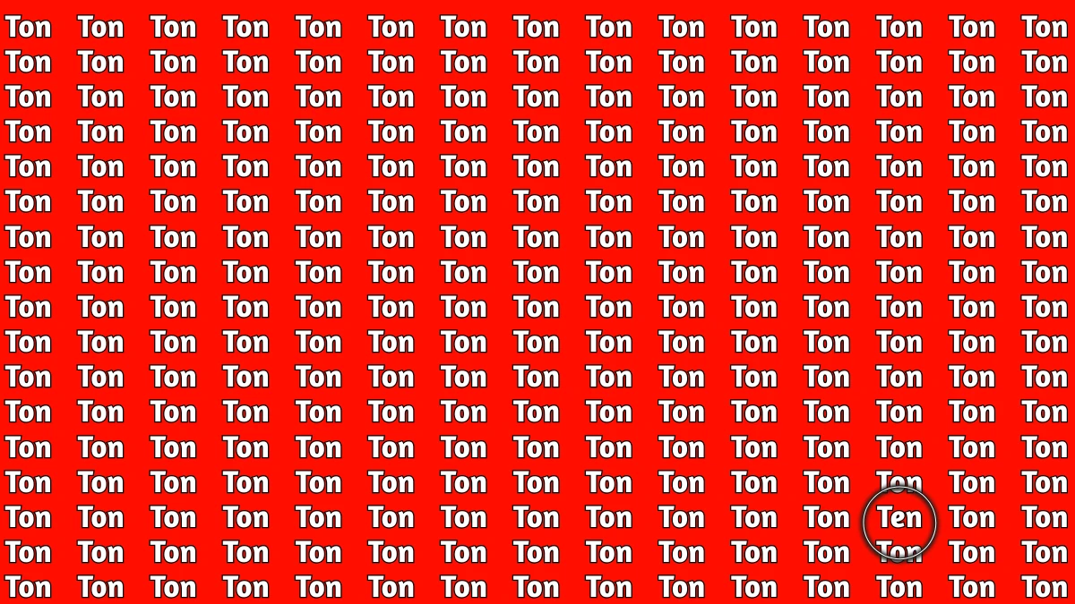 Brain Teaser: Within 5 Seconds Spot The Word Ten among Ton