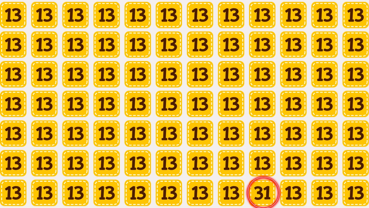 You have eagle eyes and a sharp brain if you can spot 31 among 13’s in 6 seconds!
