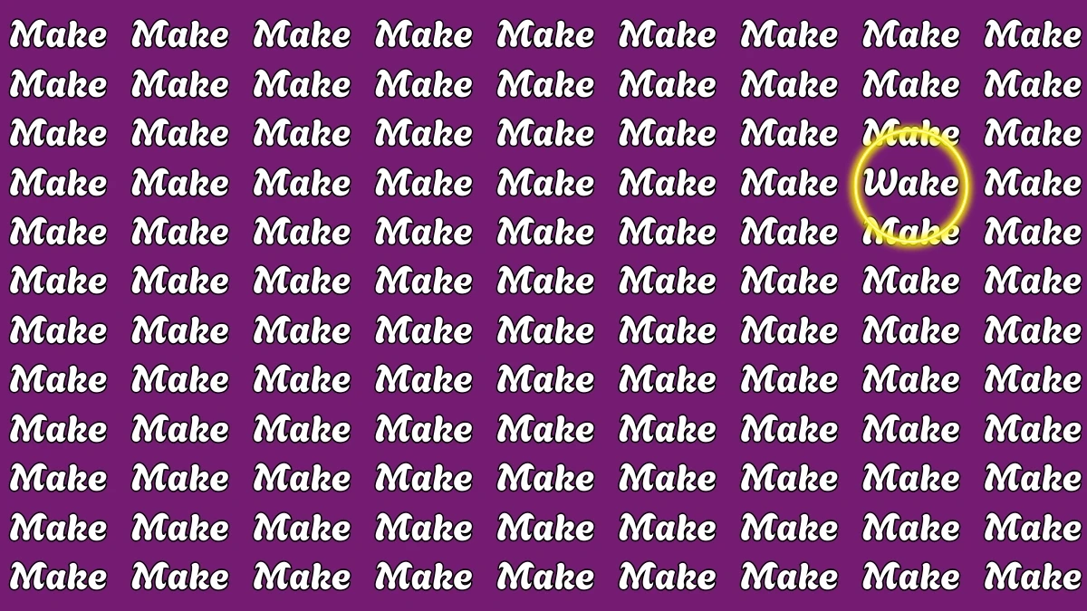 Brain Teaser: Within 6 Seconds Spot The Word Wake among Make