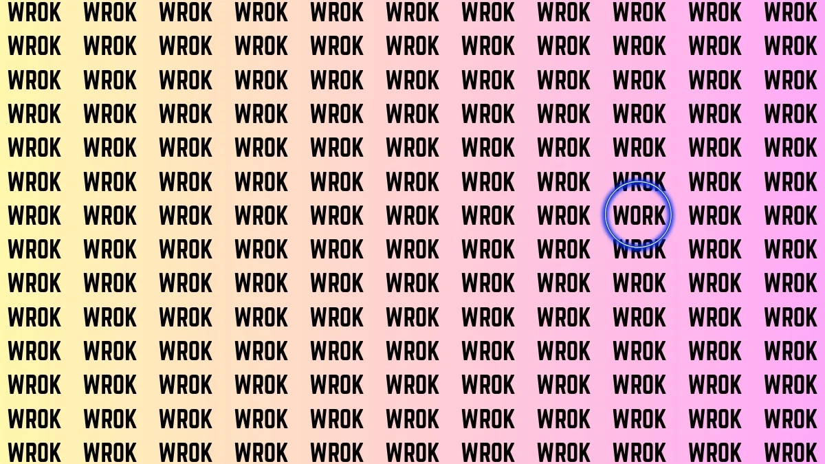 Optical Illusion Visual Test: Within 7 Seconds Spot The Word WORK among WROKs